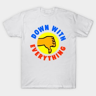 Down With Everything T-Shirt